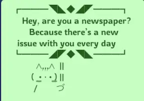 Cat holding sign that reads: Hey, are you a newspaper? Because there's a new issue with you every day